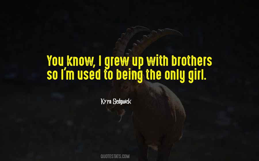 Quotes About Being The Only Girl #1270084
