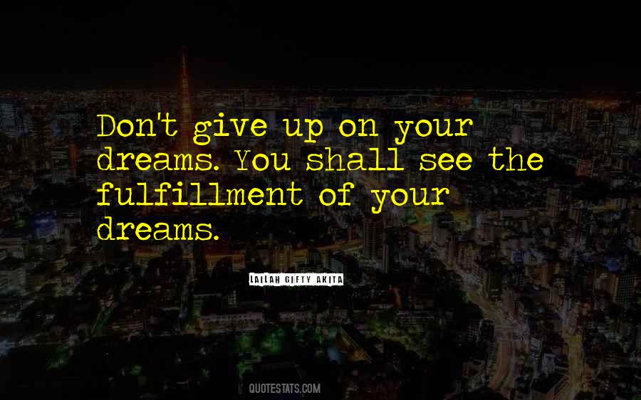 Quotes About Fulfillment Of Your Dreams #1768626