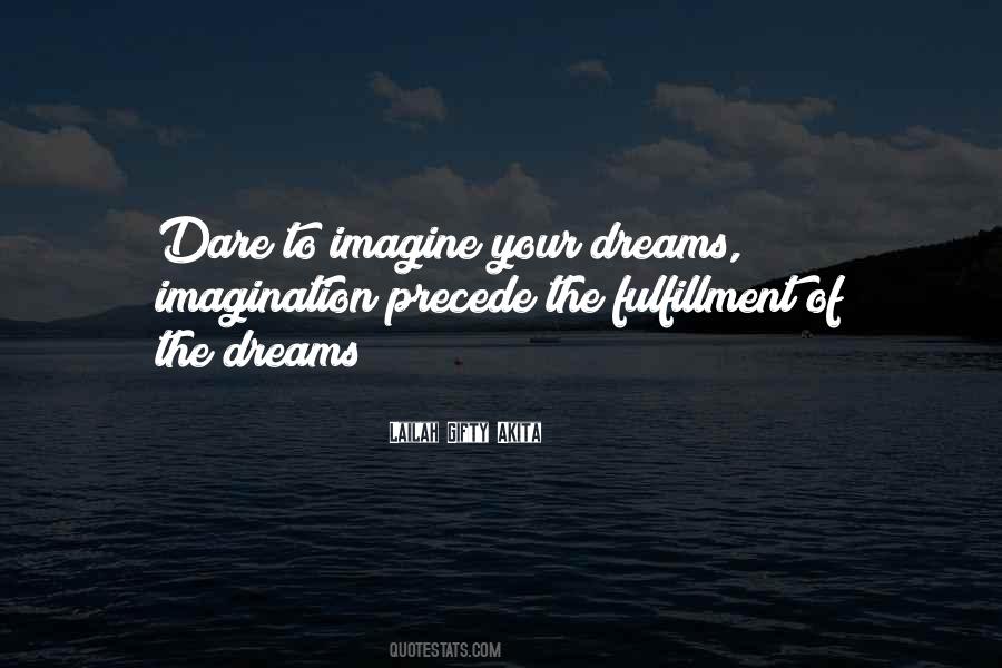 Quotes About Fulfillment Of Your Dreams #38795