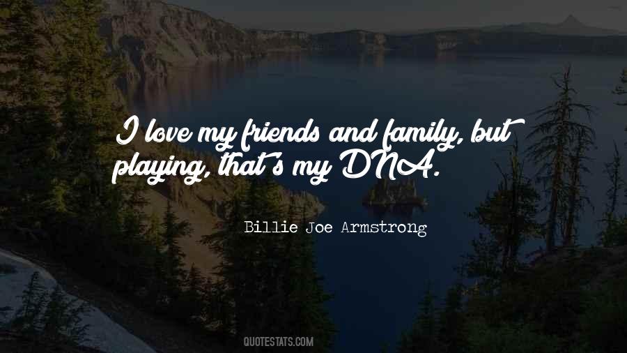 Quotes About I Love My Family And Friends #625447