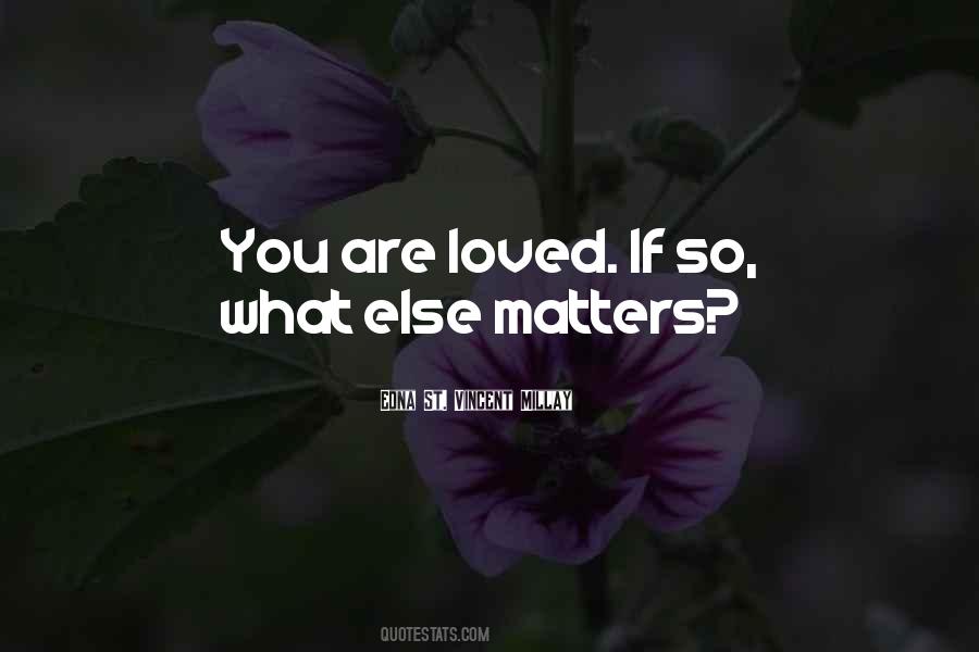 Quotes About You Are Loved #106617