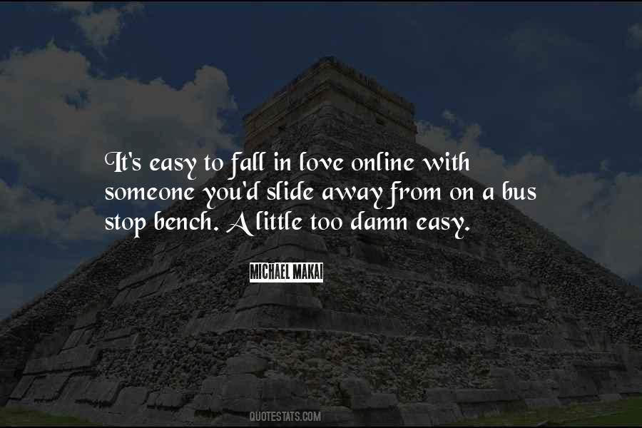 Quotes About Easy To Fall In Love #519165