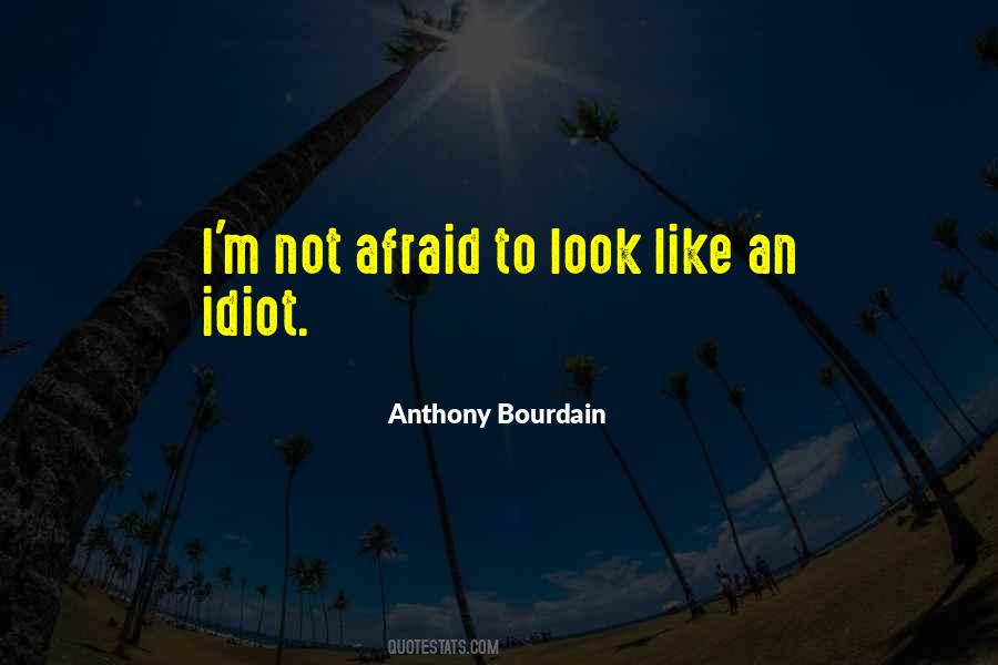 Quotes About Afraid #1838114