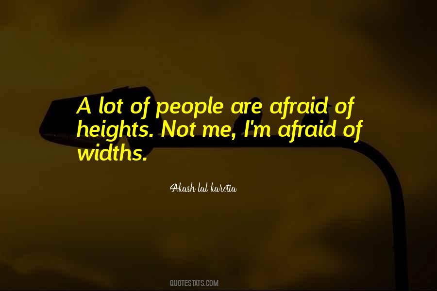 Quotes About Afraid #1846534