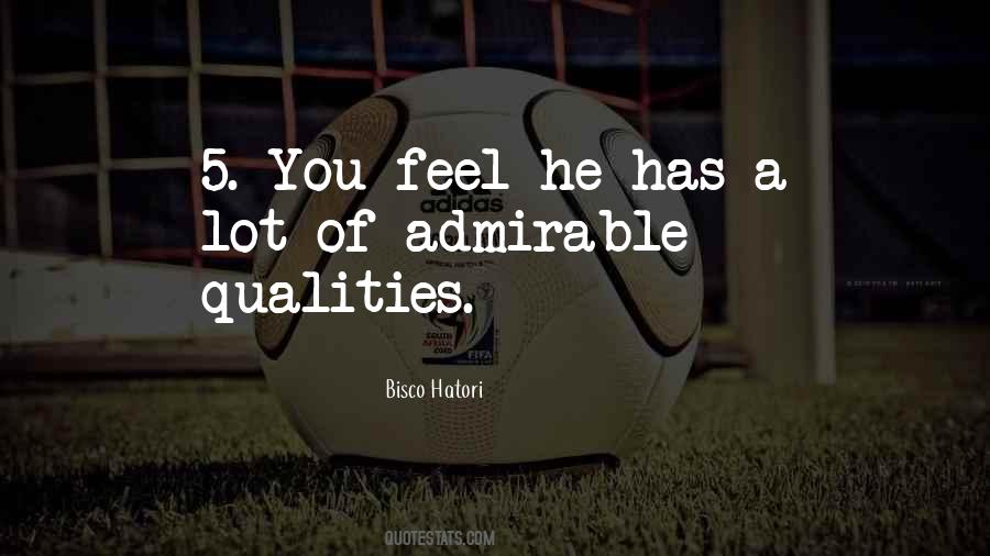 Quotes About Admirable Qualities #1563564