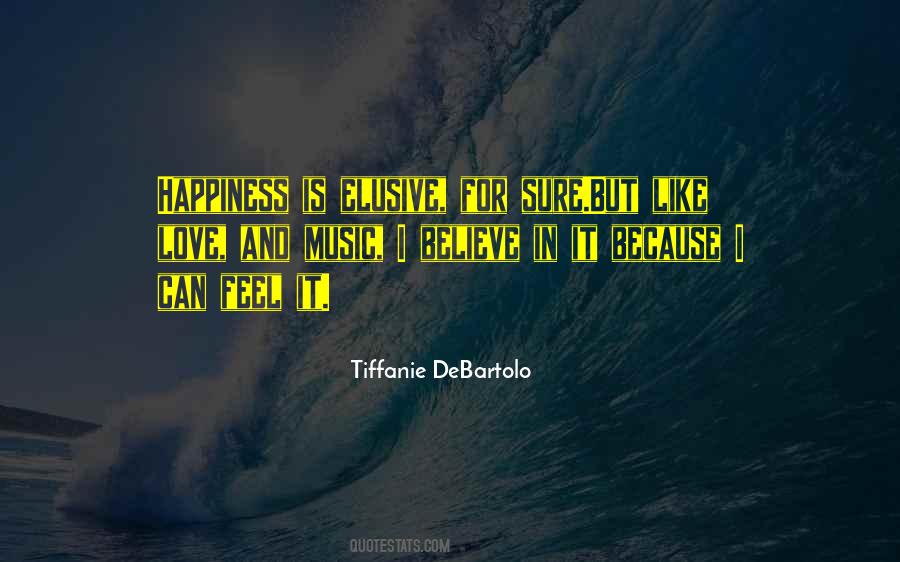 Quotes About Elusive Happiness #1812358