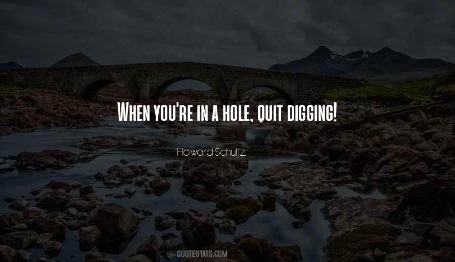Quotes About Digging A Hole #1581920