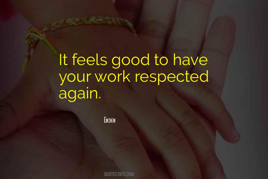 It Feels Good Quotes #1560876