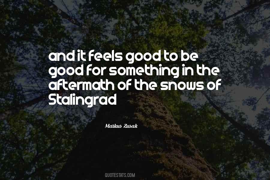 It Feels Good Quotes #476067