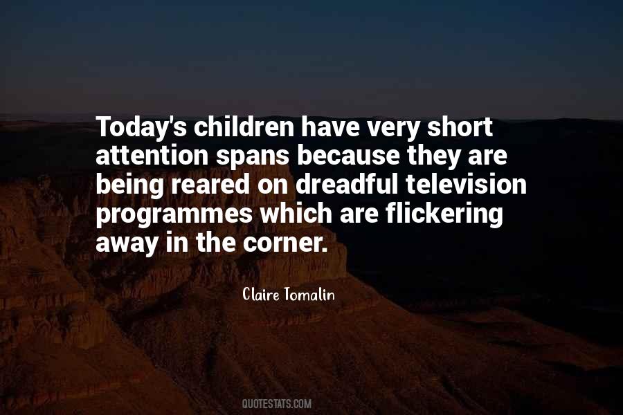 Quotes About Attention Spans #149565