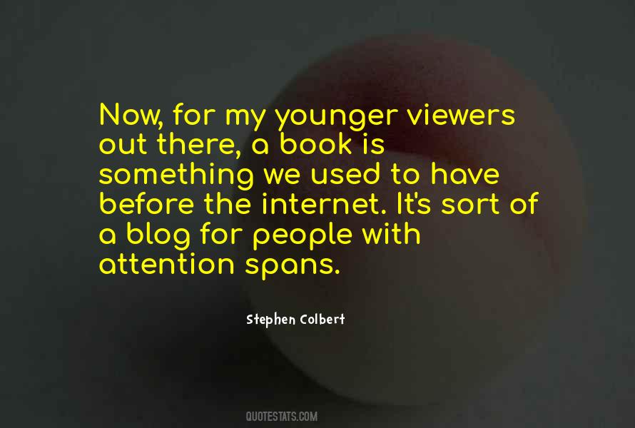 Quotes About Attention Spans #500456