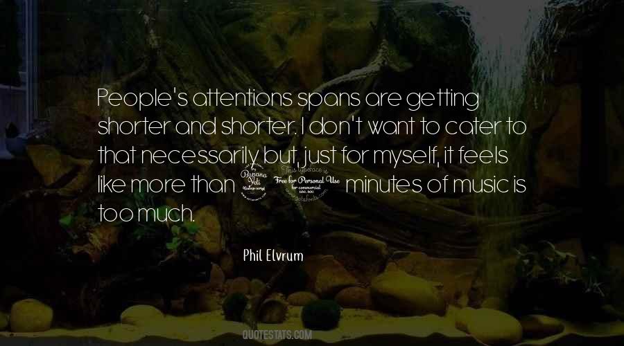 Quotes About Attention Spans #794627