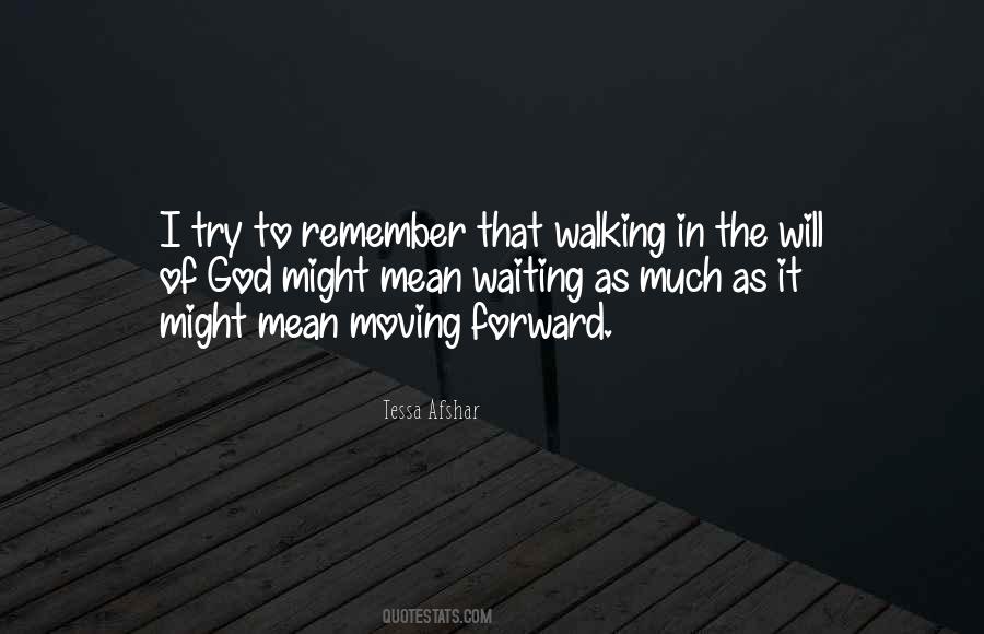 Quotes About Walking Forward #1358749