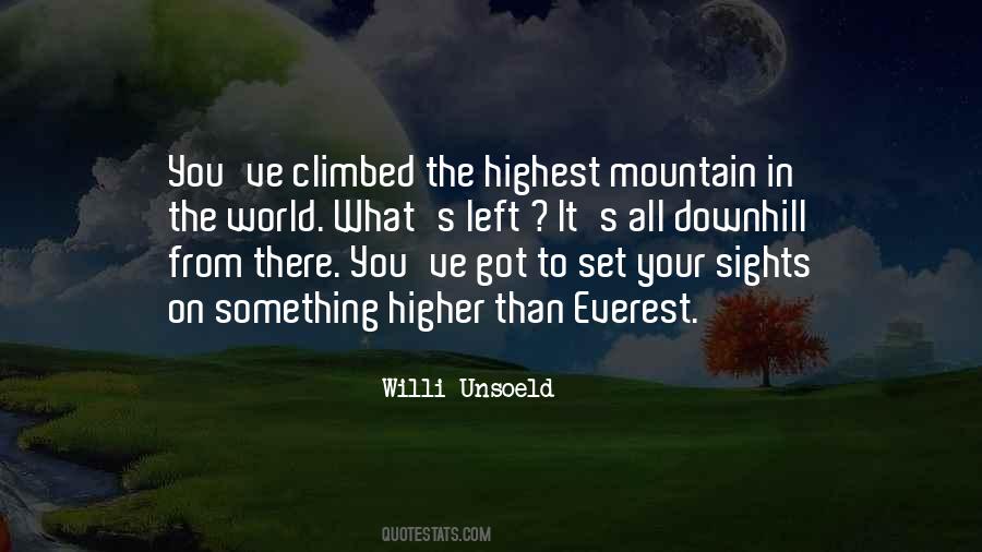 Quotes About Climbing The Highest Mountain #552520
