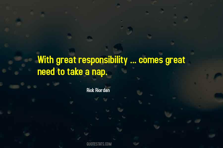 Great Responsibility Quotes #1833754