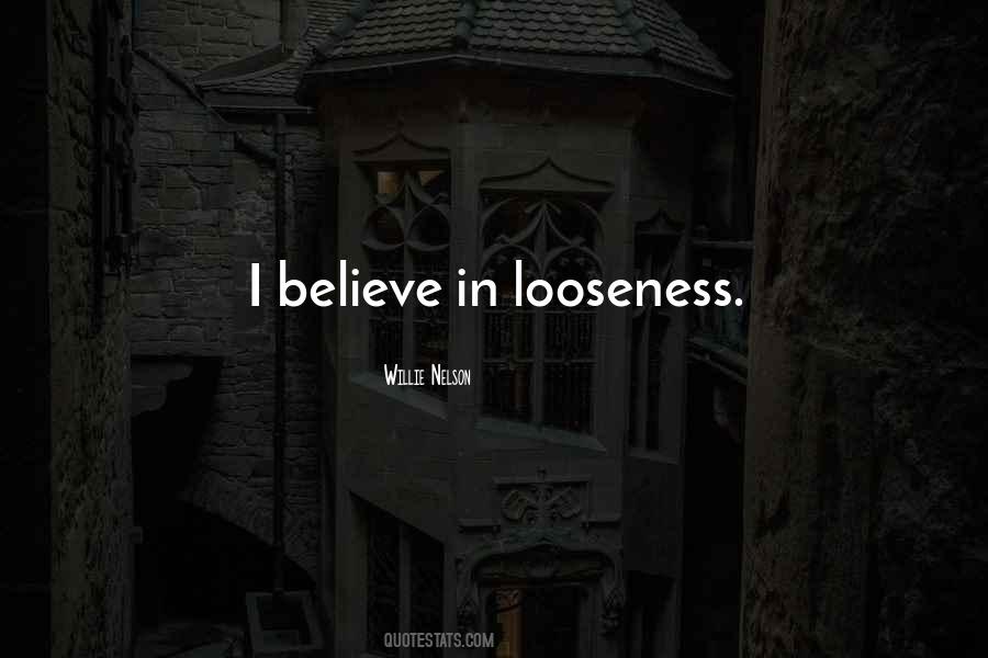 Quotes About Looseness #1392508