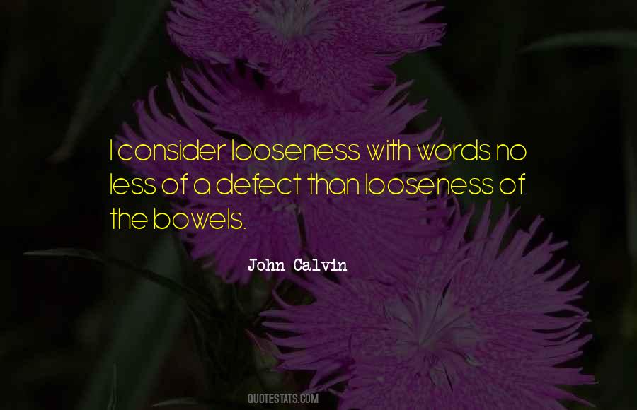 Quotes About Looseness #1871495