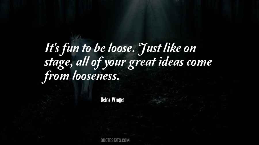 Quotes About Looseness #403232