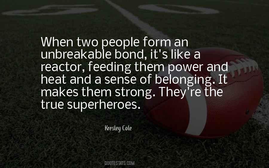 Quotes About Having An Unbreakable Bond #552127