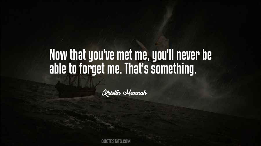 Quotes About Never Forget Me #553421