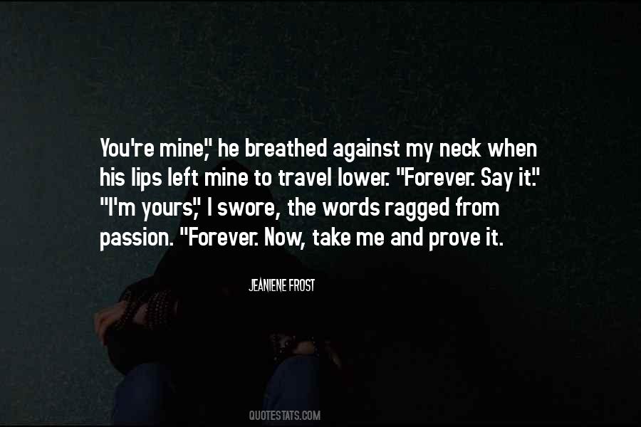 Quotes About He's Mine Now #1697961