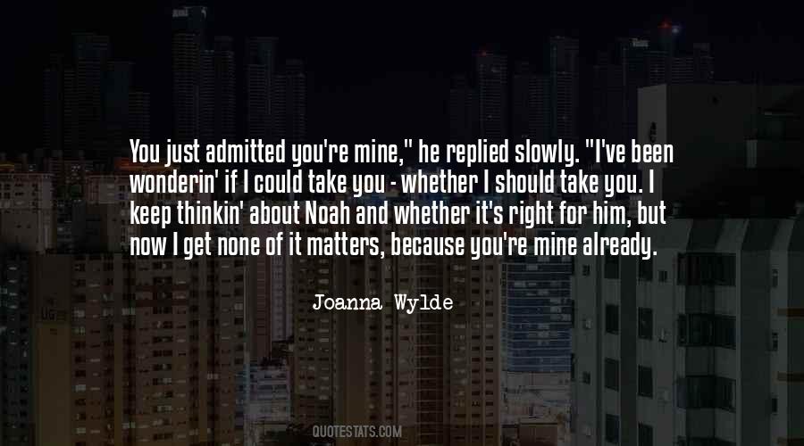 Quotes About He's Mine Now #1789993 Quotes About He's Mine Now #1789993