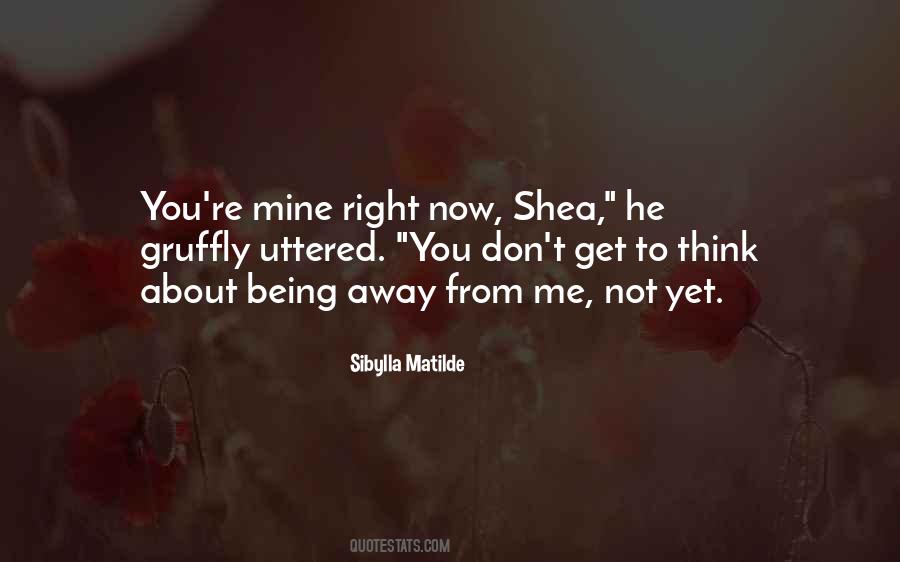 Quotes About He's Mine Now #668989 Quotes About He's Mine Now #668989