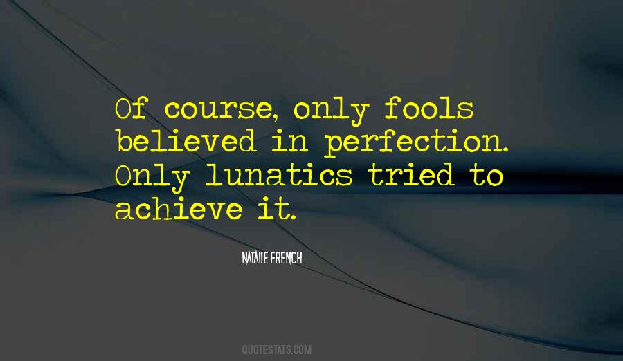 Quotes About Lunatics #1004065