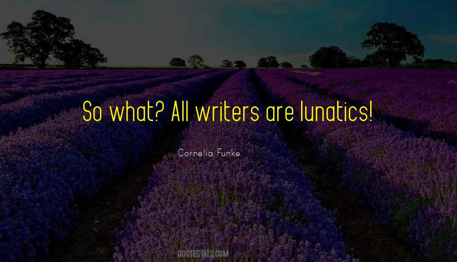 Quotes About Lunatics #107487