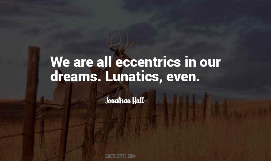 Quotes About Lunatics #1088964