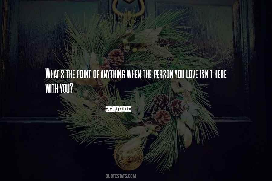 Quotes About Person You Love #851030