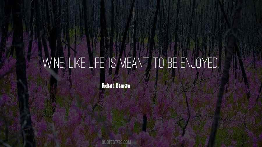 Life Is Meant Quotes #9557