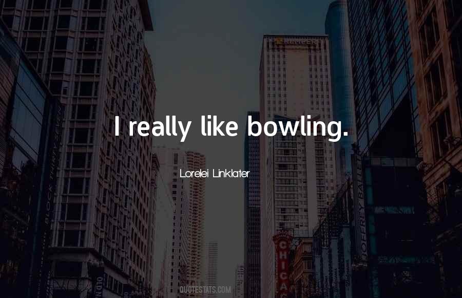 Quotes About Bowling #1046802