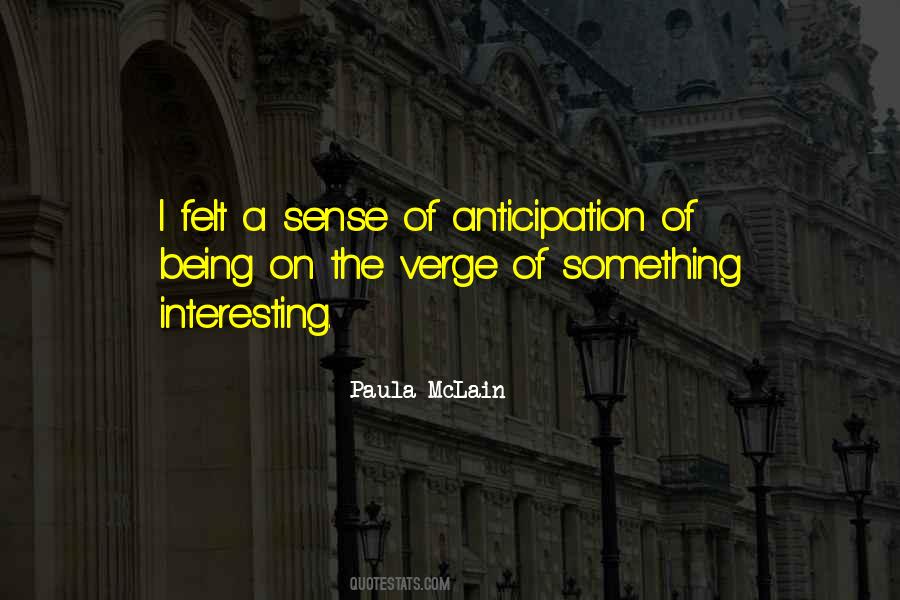 Quotes About Anticipation #328723