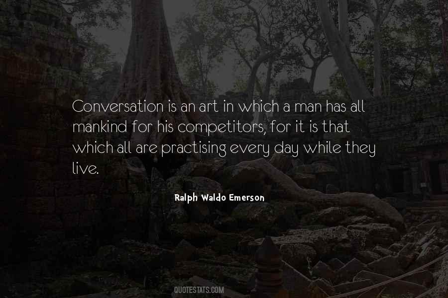 Conversation Is An Art Quotes #1351325