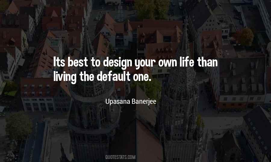 Design The Life Quotes #161843