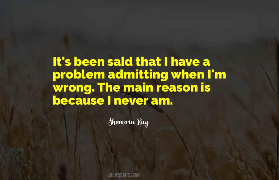 Quotes About Admitting You Were Wrong #1682774