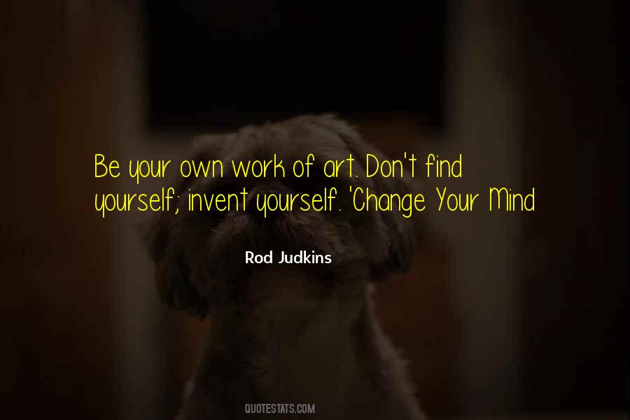 Quotes About Change Your Mind #1461764