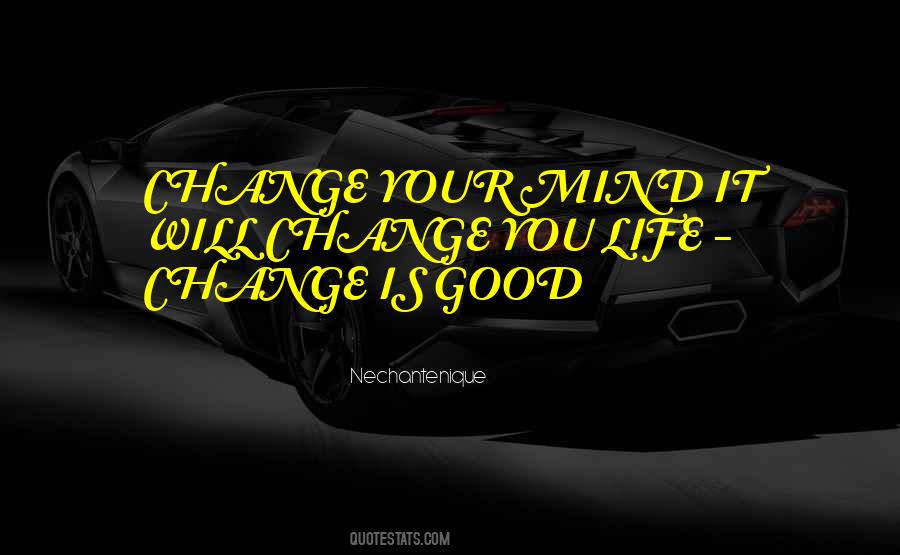 Quotes About Change Your Mind #1539968