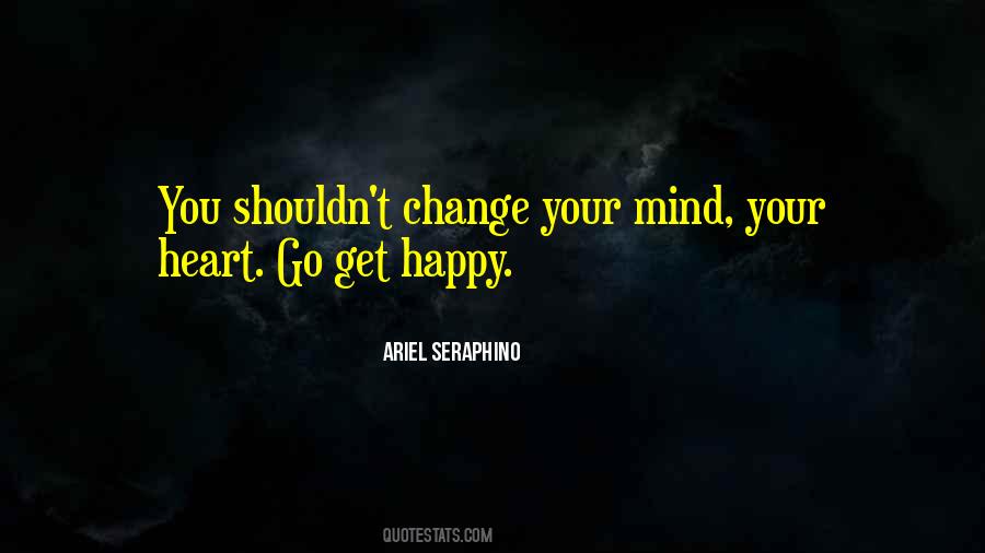 Quotes About Change Your Mind #1605416