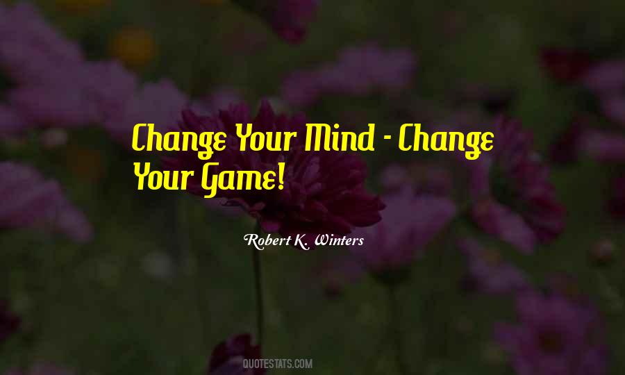 Quotes About Change Your Mind #169844