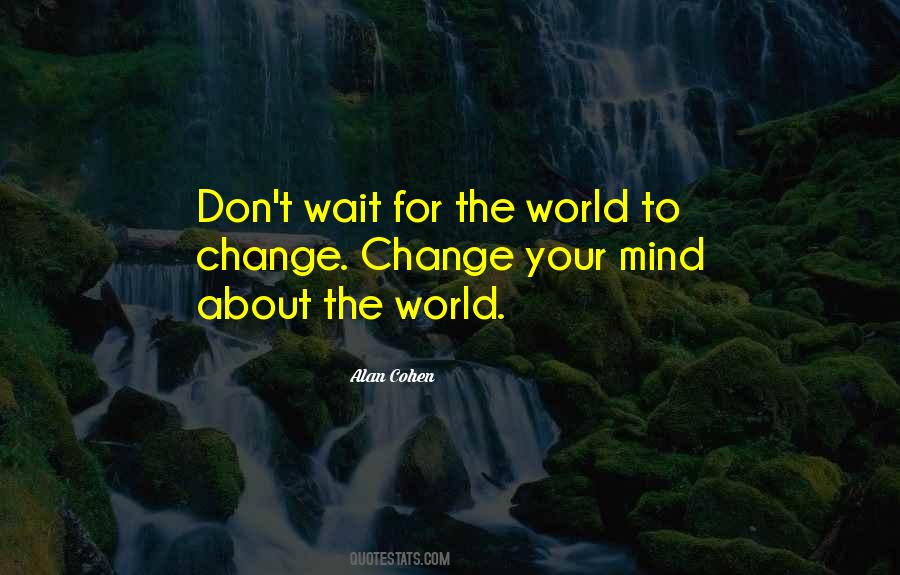 Quotes About Change Your Mind #1806974