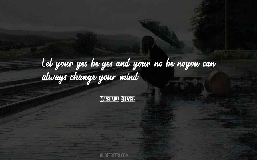 Quotes About Change Your Mind #390767