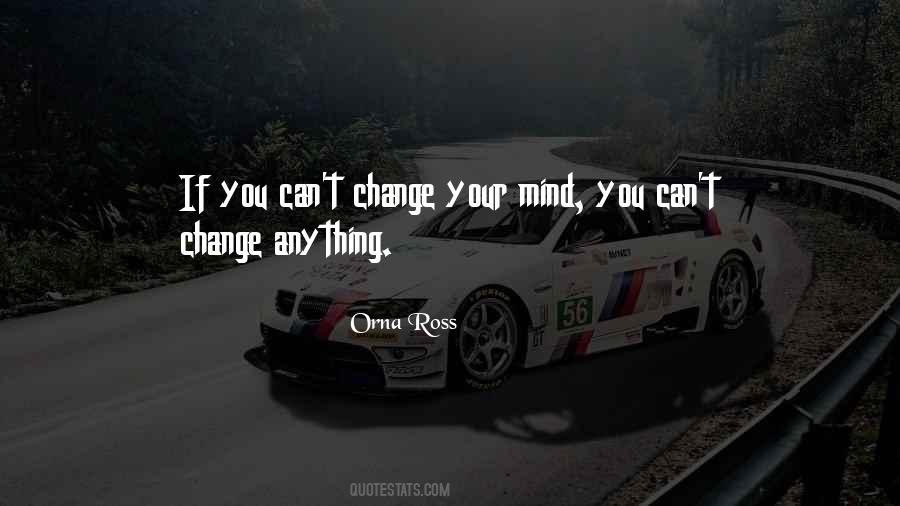 Quotes About Change Your Mind #87445