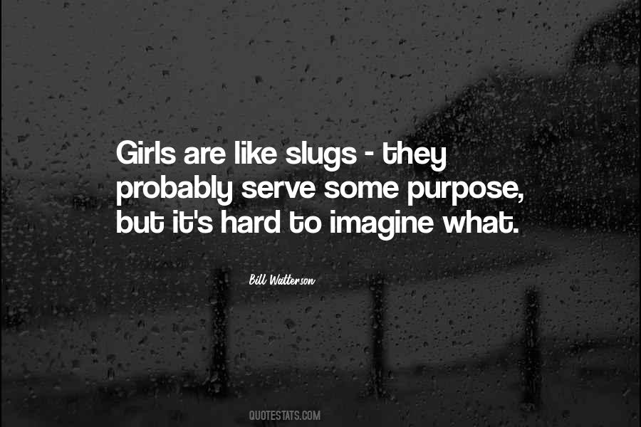 Humor Girls Slugs Quotes #1448875