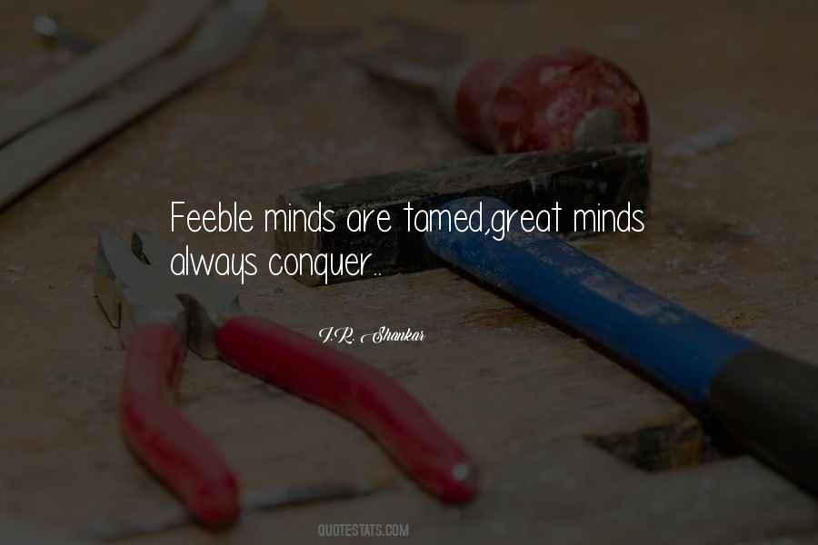 Quotes About Feeble Minds #1546933