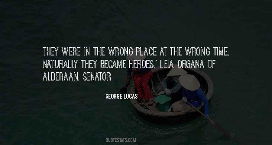 Quotes About The Wrong Place At The Wrong Time #389641