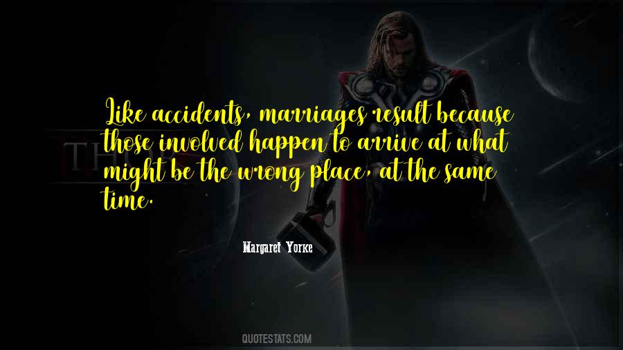 Quotes About The Wrong Place At The Wrong Time #555636