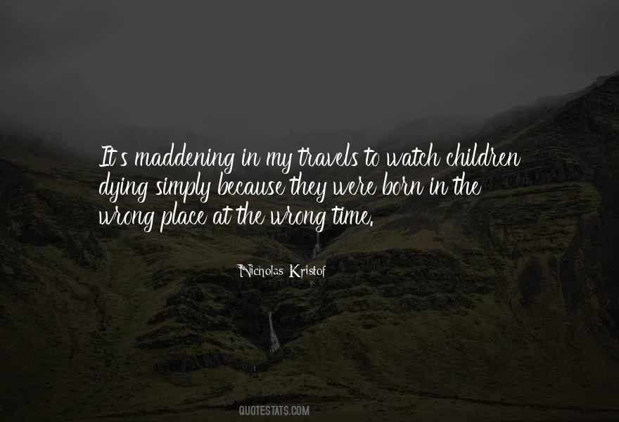 Quotes About The Wrong Place At The Wrong Time #651775