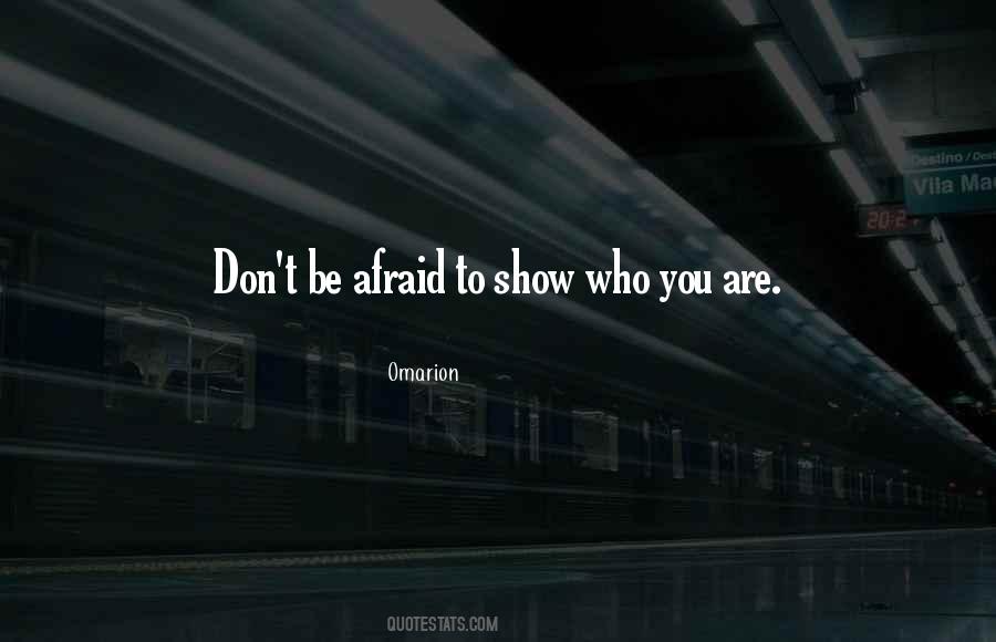 Be Afraid Quotes #1698348
